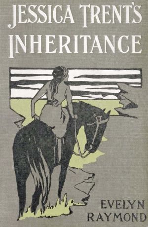 [Gutenberg 64681] • Jessica Trent's Inheritance